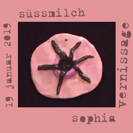 Austellung #5 Sophia Süssmilch Vernissage 19. Januar 2019 19 Uhr